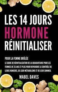 Produktbild: Les 14 Jours Hormone R&eacute;initialiser: Pour la Femme Br&ucirc;l&eacute;e