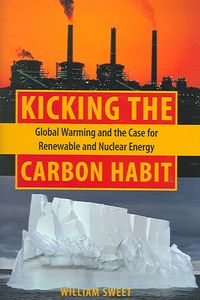 Produktbild: Kicking the Carbon Habit: Global Warming and the Case for Renewable and Nuclear Energy