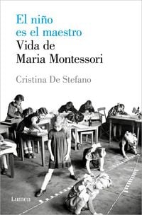 Produktbild: El ni&ntilde;o es el maestro : vida de Maria Montessori