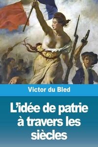 Produktbild: L'id&eacute;e de patrie &agrave; travers les si&egrave;cles