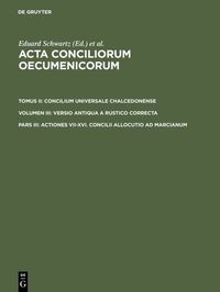 Produktbild: Actiones VII-XVI. Concilii allocutio ad Marcianum