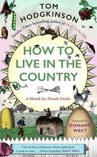 Produktbild: Hodgkinson, T: How to Live in the Country