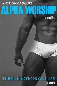 Produktbild: The Alpha Worship Bundle: Three Erotic Novellas in One