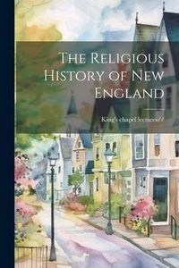 Produktbild: The Religious History of New England