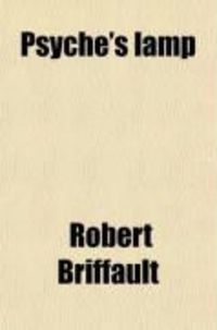 Produktbild: Psyche's Lamp; A Revaluation of Psychological Principles as Foundation of All Thought