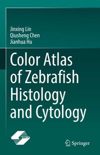 Produktbild: Color Atlas of Zebrafish Histology and Cytology