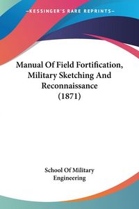 Produktbild: Manual Of Field Fortification, Military Sketching And Reconnaissance (1871)