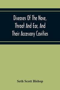 Produktbild: Diseases Of The Nose, Throat And Ear, And Their Accessory Cavities
