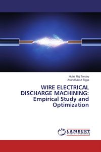 Produktbild: Wire Electrical Discharge Machining: Empirical Study and Optimization