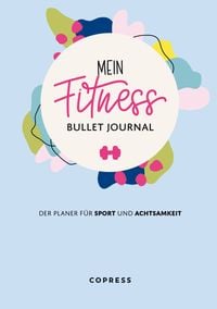 Bild vom Artikel Mein Fitness Bullet Journal. Der Planer für Sport und Achtsamkeit. vom Autor 