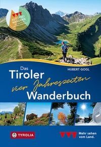 Produktbild: Das Tiroler Vier-Jahreszeiten-Wanderbuch. 102 Wandertipps f&uuml;r Fr&uuml;hling, Sommer, Herbst und Winter