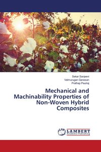 Produktbild: Mechanical and Machinability Properties of Non-Woven Hybrid Composites