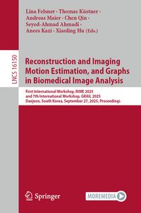 Produktbild: Reconstruction and Imaging Motion Estimation, and Graphs in Biomedical Image Analysis