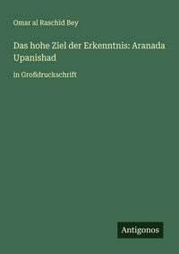 Produktbild: Das hohe Ziel der Erkenntnis: Aranada Upanishad