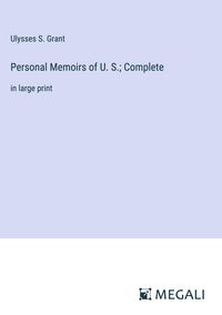 Produktbild: Personal Memoirs of U. S.; Complete