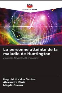Produktbild: La personne atteinte de la maladie de Huntington