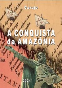 Produktbild: A Conquista Da Amaz&ocirc;nia