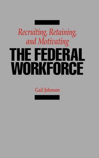 Produktbild: Recruiting, Retaining, and Motivating the Federal Workforce
