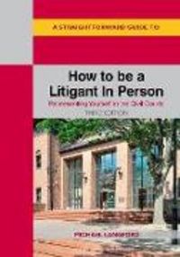 Produktbild: A Straightforward Guide to How to be a Litigant In Person