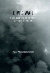Produktbild: Meyers, P: Civic War and the Corruption of the Citizen