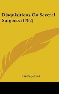 Produktbild: Jenyns, S: Disquisitions On Several Subjects (1782)