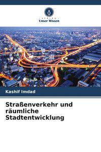 Produktbild: Stra&szlig;enverkehr und r&auml;umliche Stadtentwicklung