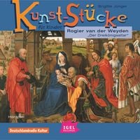 Produktbild: Kunst-St&uuml;cke f&uuml;r Kinder. Rogier van der Weyden. Der Dreik&ouml;nigsaltar.