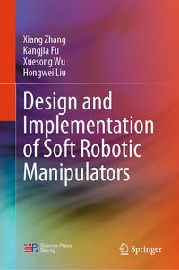 Produktbild: Design and Implementation of Soft Robotic Manipulators