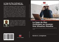 Produktbild: La Saga de Mon (In)Emploi en Guyane: Une Situation Maudite