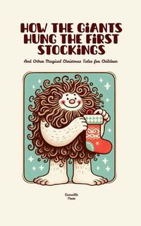 Produktbild: How the Giants Hung the First Stockings And Other Magical Christmas Tales for Children