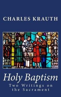 Produktbild: Holy Baptism: Two Writings on the Sacrament