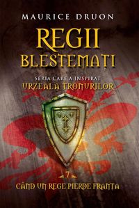 Produktbild: Regii blestema&iquest;i 7. C&acirc;nd un rege pierde Fran&iquest;a