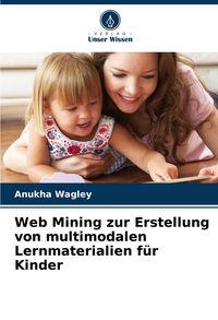 Produktbild: Web Mining zur Erstellung von multimodalen Lernmaterialien f&uuml;r Kinder