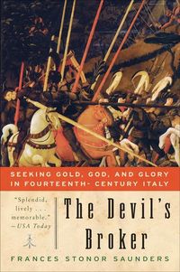 Produktbild: The Devil's Broker: Seeking Gold, God, and Glory in Fourteenth- Century Italy