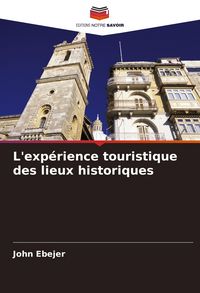 Produktbild: L'exp&eacute;rience touristique des lieux historiques