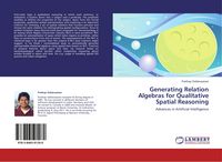 Produktbild: Generating Relation Algebras for Qualitative Spatial Reasoning
