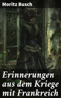 Produktbild: Erinnerungen aus dem Kriege mit Frankreich