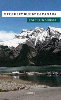 Produktbild: Mein Herz bleibt in Kanada