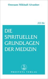 Produktbild: Die spirituellen Grundlagen der Medizin