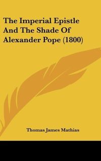 Produktbild: Mathias, T: Imperial Epistle And The Shade Of Alexander Pope