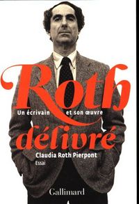 Produktbild: Roth d&eacute;livr&eacute;: un &eacute;crivain et son oeuvre