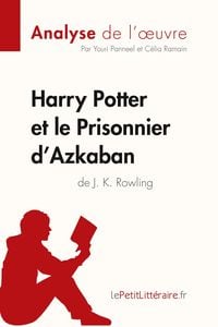 Produktbild: Harry Potter et le Prisonnier d'Azkaban de J. K. Rowling (Analyse de l'oeuvre)
