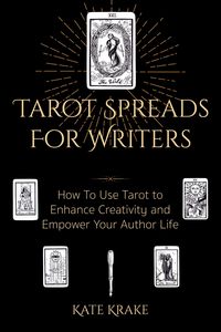 Produktbild: Tarot Spreads For Writers: How To Use Tarot To Enhance Creativity And Empower Your Author Life (Tarot Writers)
