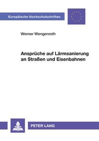 Produktbild: Anspr&uuml;che auf L&auml;rmsanierung an Stra&szlig;en und Eisenbahnen