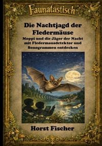 Produktbild: Faunatastisch&reg; 1 - Die Nachtjagd der Flederm&auml;use