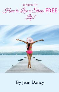 Produktbild: 10 Tips on How to Live a Stress-FREE Life!