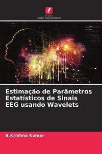 Produktbild: Estima&ccedil;&atilde;o de Par&acirc;metros Estat&iacute;sticos de Sinais EEG usando Wavelets