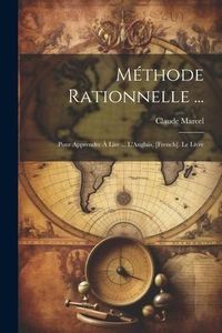 Produktbild: M&eacute;thode Rationnelle ...: Pour Apprendre &Agrave; Lire ... L'Anglais, [French]. Le Livre