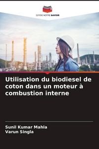 Produktbild: Utilisation du biodiesel de coton dans un moteur &agrave; combustion interne