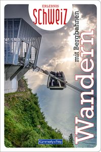Wandern mit Bergbahnen Erlebnis Schweiz von Hallwag Kümmerly+Frey AG